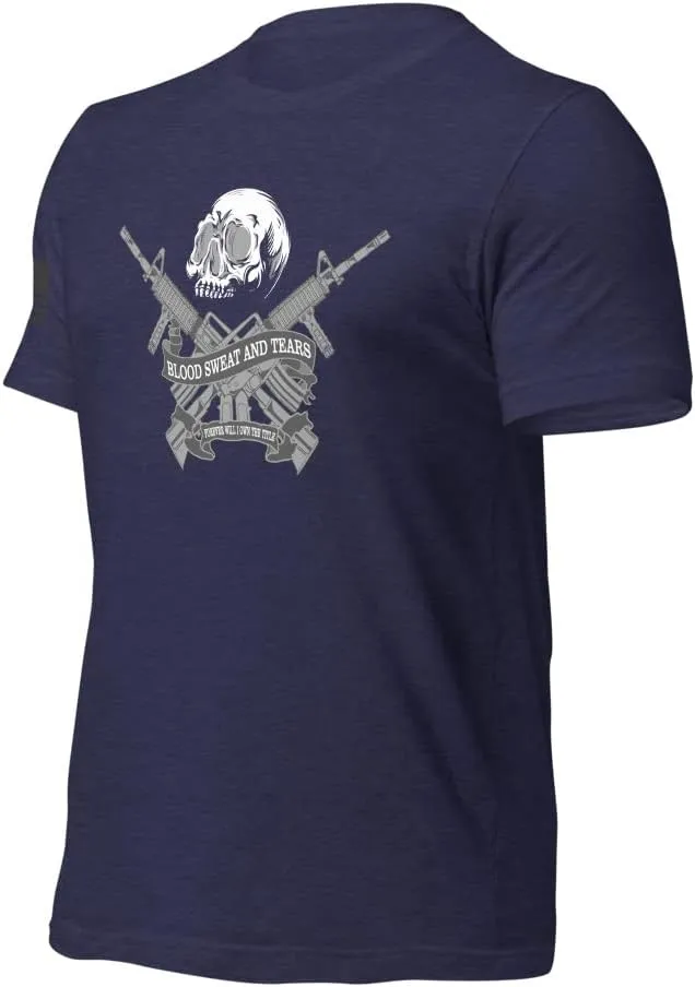 Blood Sweat and Tears Forever Will I Own The Title SKull with Crossed Guns Unisex t-shirt