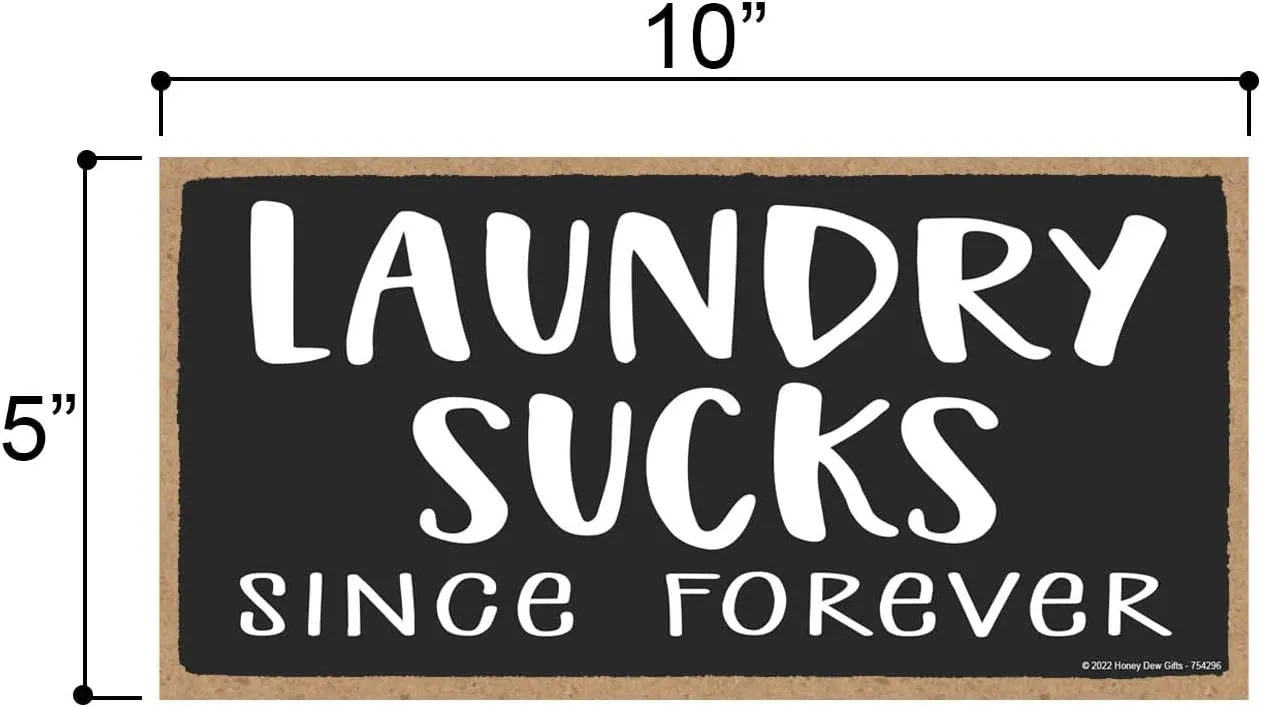 Honey Dew Gifts, Laundry Sucks Since Forever, 10 inch by 5 inch, Funny Laundry Room Decor, Funny Laundry Signs, Laundry Sign, Laundry Decor, Funny Housewarming Gifts, Hanging Sign, 754296