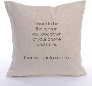 I Want to be The Reason You Look at Your Phone Smile - Linen Fabric Couch Throw Pillow Cover Modern Sofa Pillowcase for Home Decor - 16 Inch Square