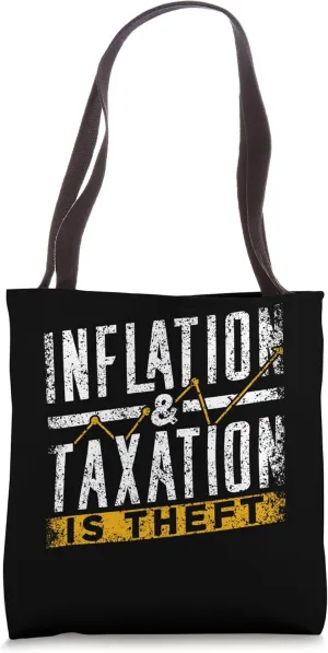 Inflation And Taxation Is Theft Stagflation Money Printing Tote Bag