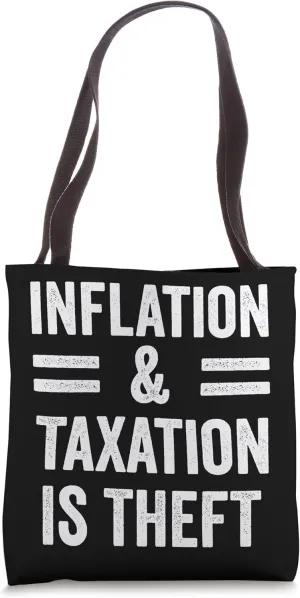 Inflation And Taxation Is Theft Stagflation Money Printing Tote Bag
