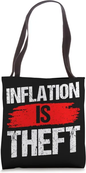 Inflation Is Theft Humor Stagflation Money Printing Tote Bag