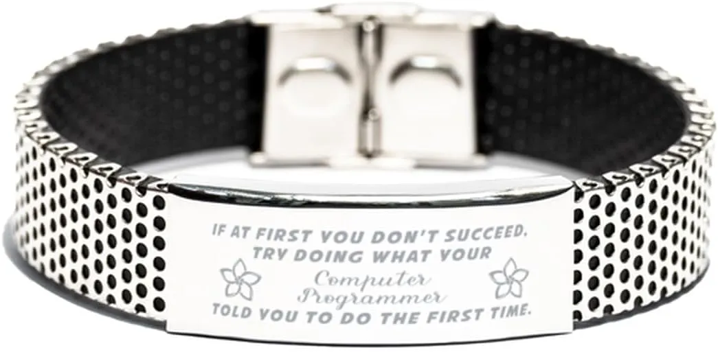 Inspirational Stainless Steel Bracelet, If at first you don't succeed, try doing what your athletic trainer told you to do the first time., Gifts for Computer Programmer Engraved Message