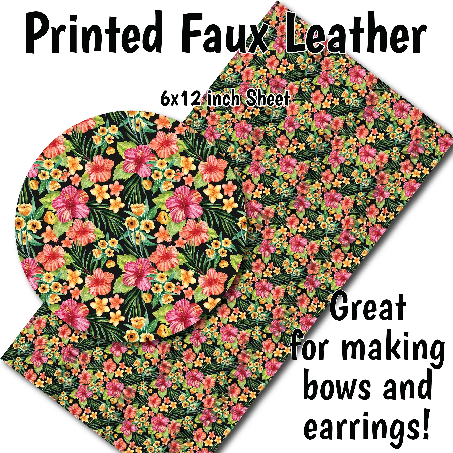 Tropical Flowers - Faux Leather Sheet (SHIPS IN 3 BUS DAYS)